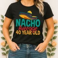 40th Birthday Nacho Average Women's T-Shirt thumb 2