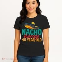 40th Birthday Nacho Average Women's T-Shirt thumb 4