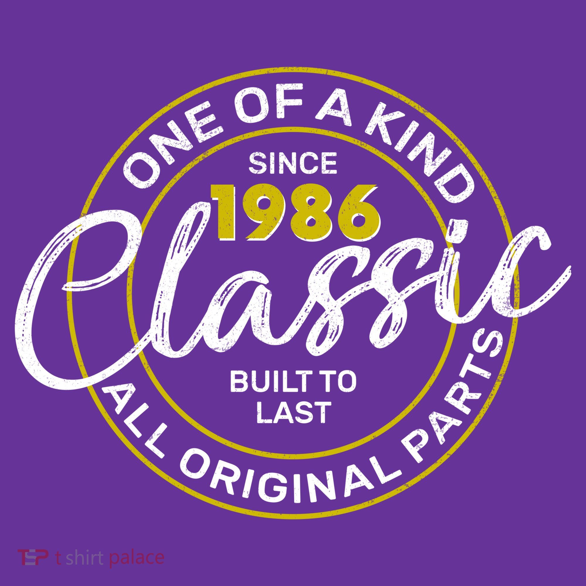40th Birthday One Of A Kind Since 1986 Classic Built To Last All Original Parts  T-Shirt
