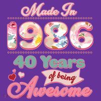 40th Birthday Pink Floral Made In 1986 Years Of Being Awesome T-Shirt thumb 7