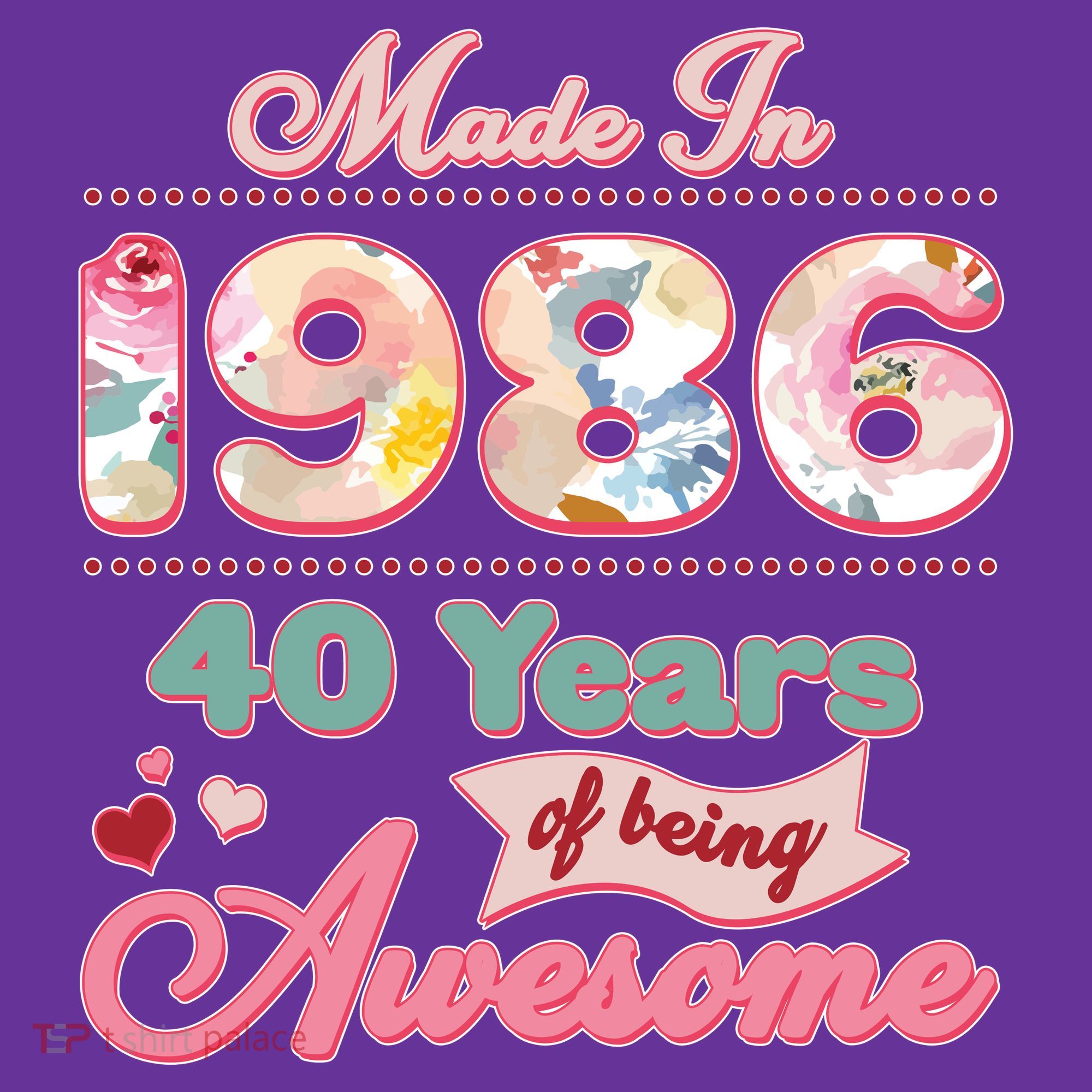 40th Birthday Pink Floral Made In 1986 Years Of Being Awesome T-Shirt