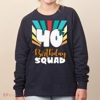 40th Birthday Squad 40 Years Old Women's Sweatshirt thumb 0