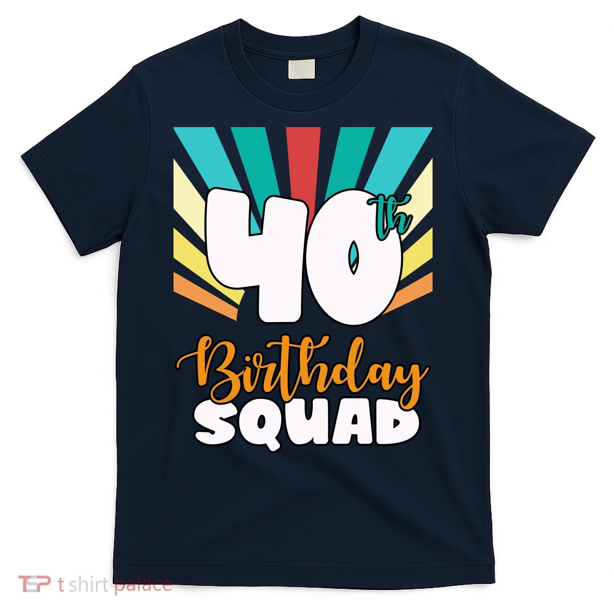 40th Birthday Squad 40 Years Old T-Shirt