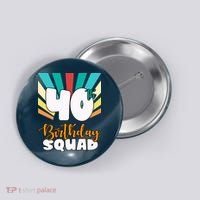 40th Birthday Squad 40 Years Old Button thumb 0