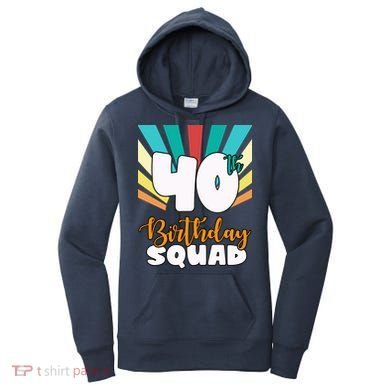 40th Birthday Squad 40 Years Old Women's Hoodie