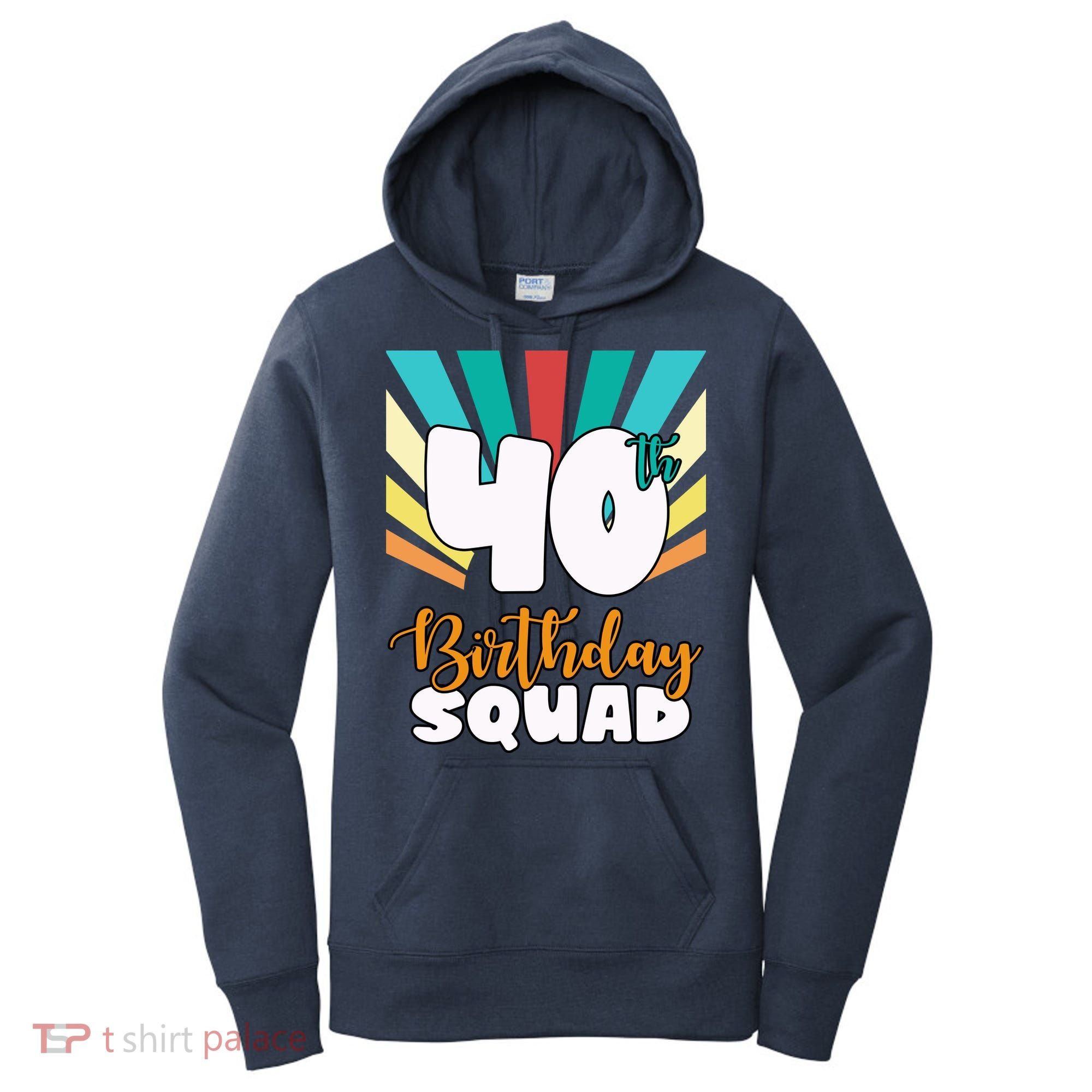 40th Birthday Squad 40 Years Old Women's Hoodie