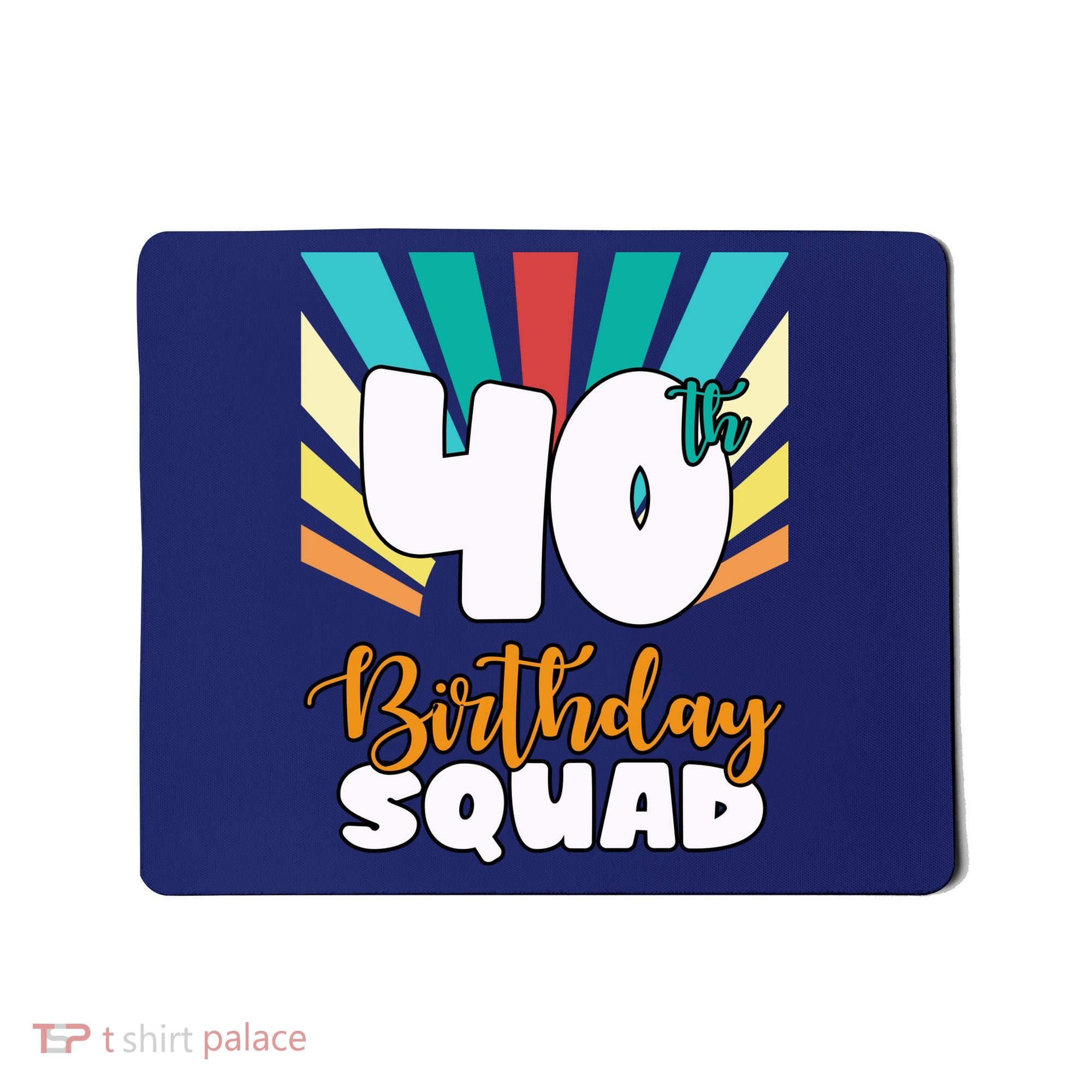 40th Birthday Squad 40 Years Old Mousepad