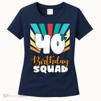40th Birthday Squad 40 Years Old Women's T-Shirt thumb 0