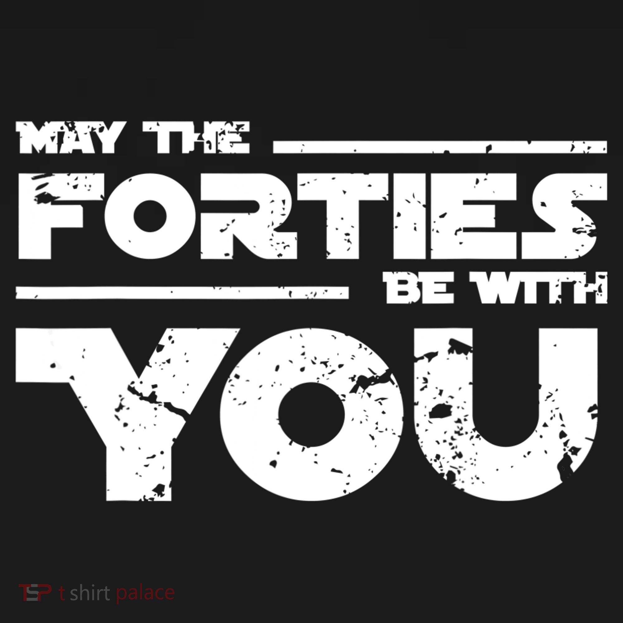 40th Birthday Shirt May The Forties Be With You Long Sleeve Shirt