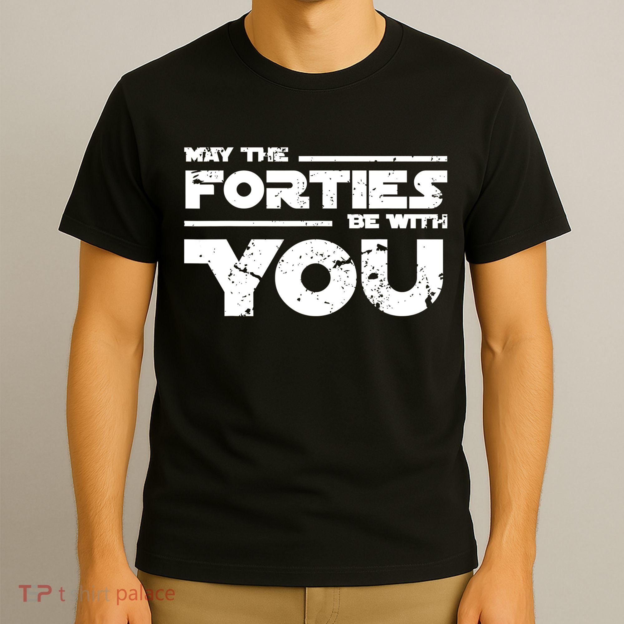 40th Birthday Shirt May The Forties Be With You T-Shirt