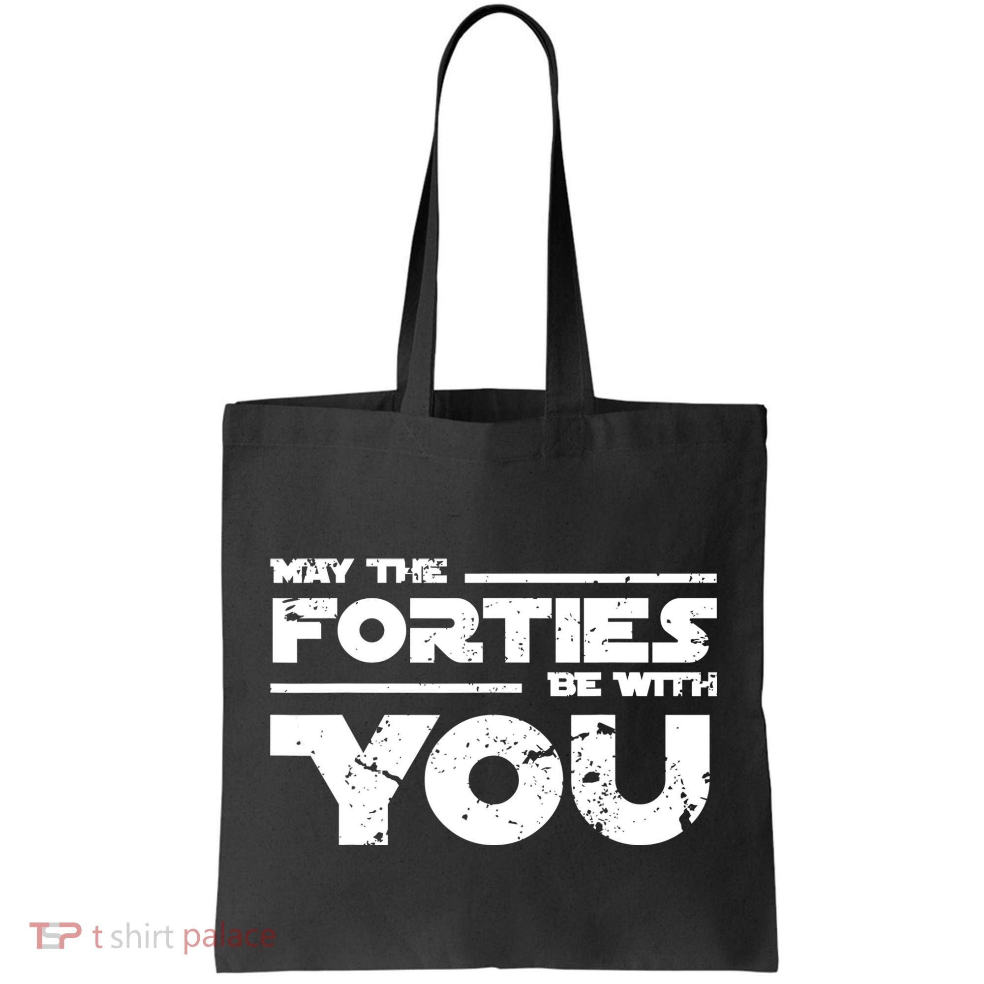 40th Birthday Shirt May The Forties Be With You Tote Bag