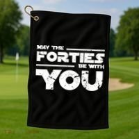 40th Birthday Shirt May The Forties Be With You Golf Towel thumb 1