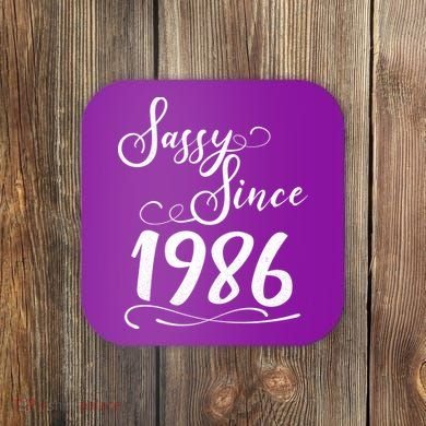 40th Birthday Sassy Since 1986 Coaster
