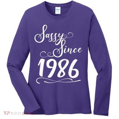 40th Birthday Sassy Since 1986 Women's Long Sleeve Shirt