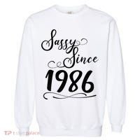 40th Birthday Sassy Since 1986 Garment-Dyed Sweatshirt thumb 0