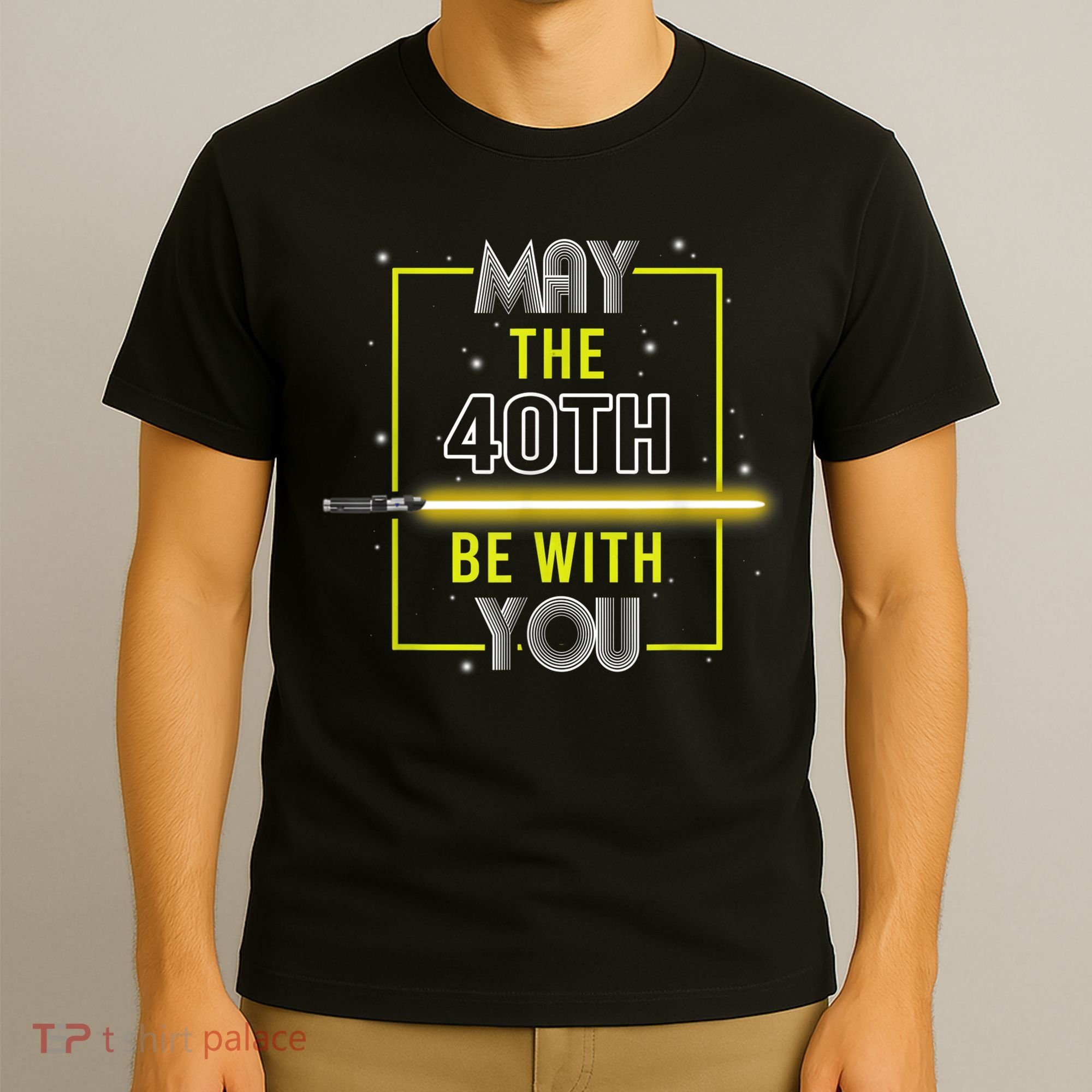40th Birthday Tee May The 40th Be With You fortieth Birthday T-Shirt