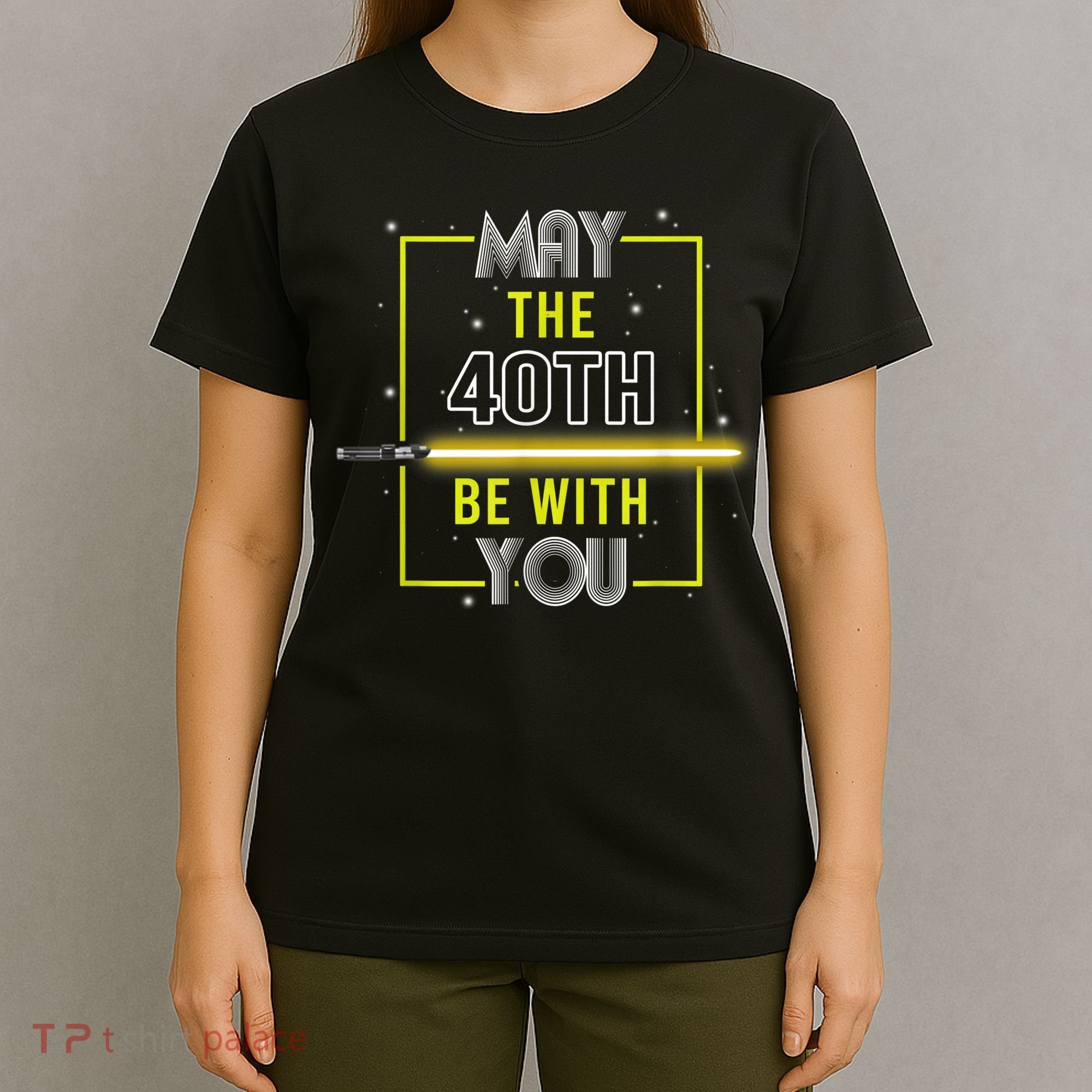40th Birthday Tee May The 40th Be With You fortieth Birthday T-Shirt