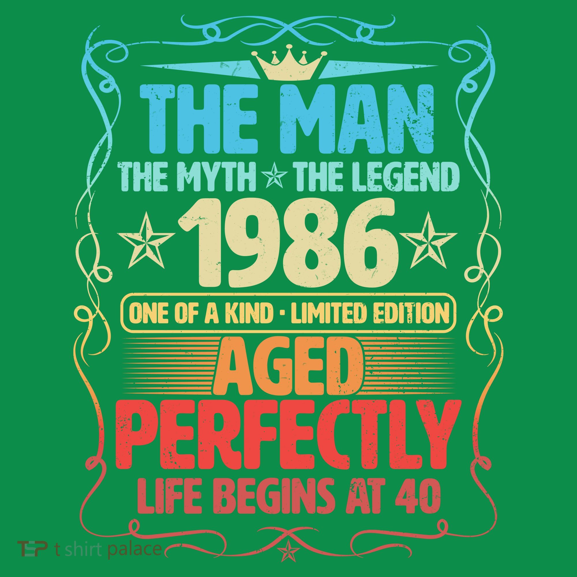 40th Birthday The Man The Myth The Legend 1986 One Of A Kind Limited Edition T-Shirt