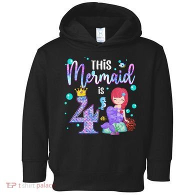 4th Birthday This Mermaid Is 4 Years Old Mermaid Toddler Hoodie