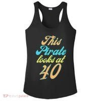 40th Birthday, Yes I am a Pirate Ladies PosiCharge Competitor Racerback Tank thumb 0