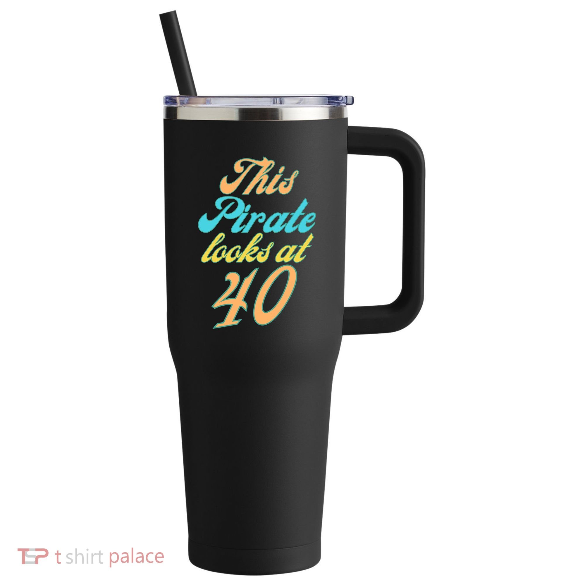 40th Birthday, Yes I am a Pirate 40oz Vacuum Insulated Stainless Steel Travel Tumbler