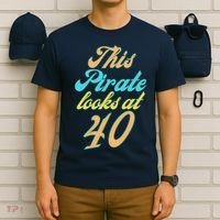 40th Birthday, Yes I am a Pirate T-Shirt thumb 6