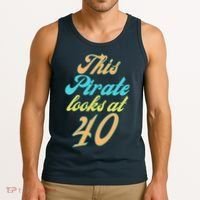 40th Birthday, Yes I am a Pirate Tank Top thumb 3