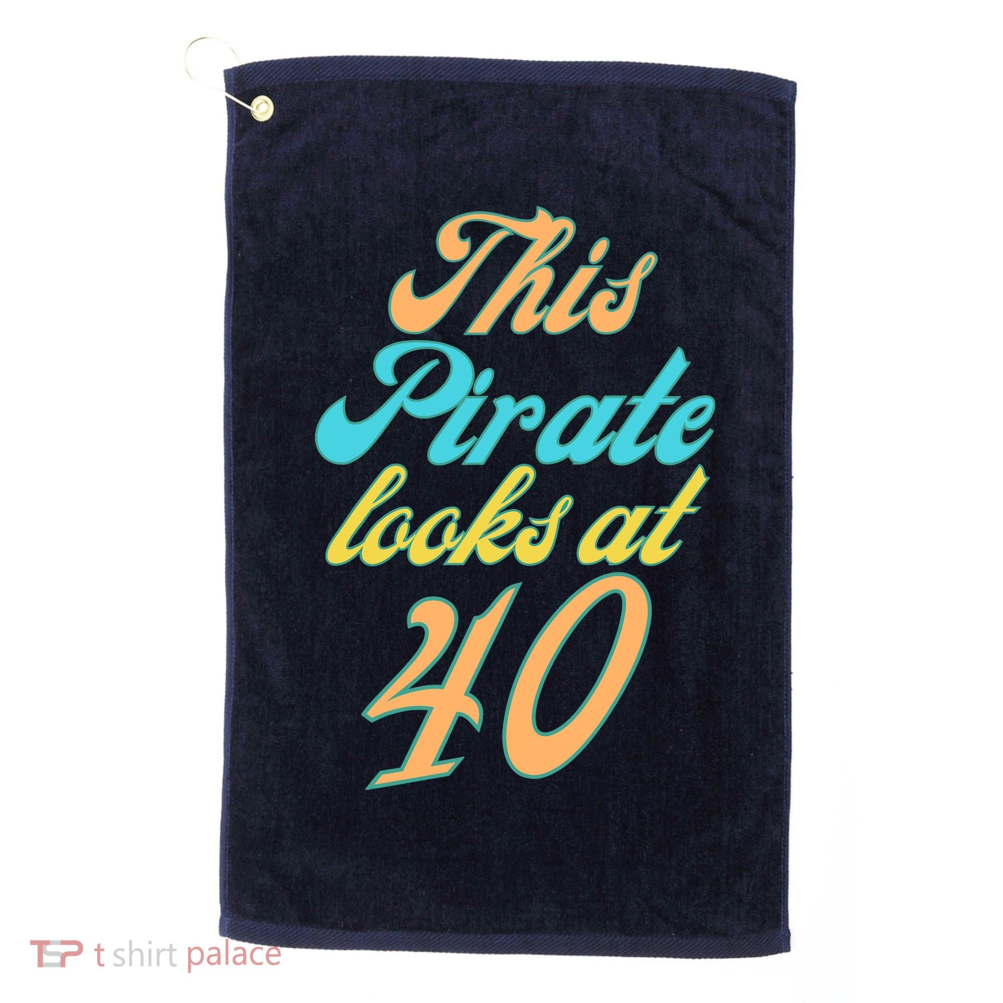40th Birthday, Yes I am a Pirate Golf Towel