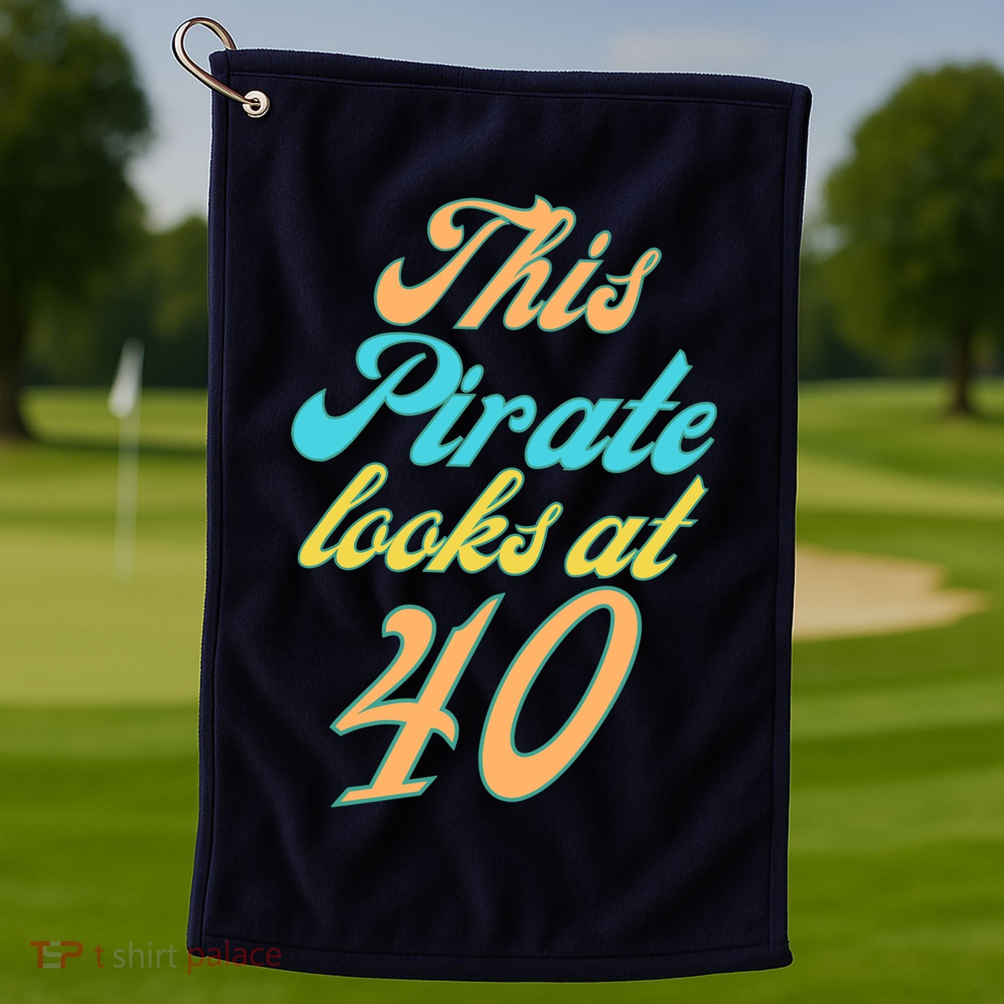 40th Birthday, Yes I am a Pirate Golf Towel