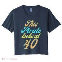 40th Birthday, Yes I am a Pirate Women's Crop Top Tee thumb 0