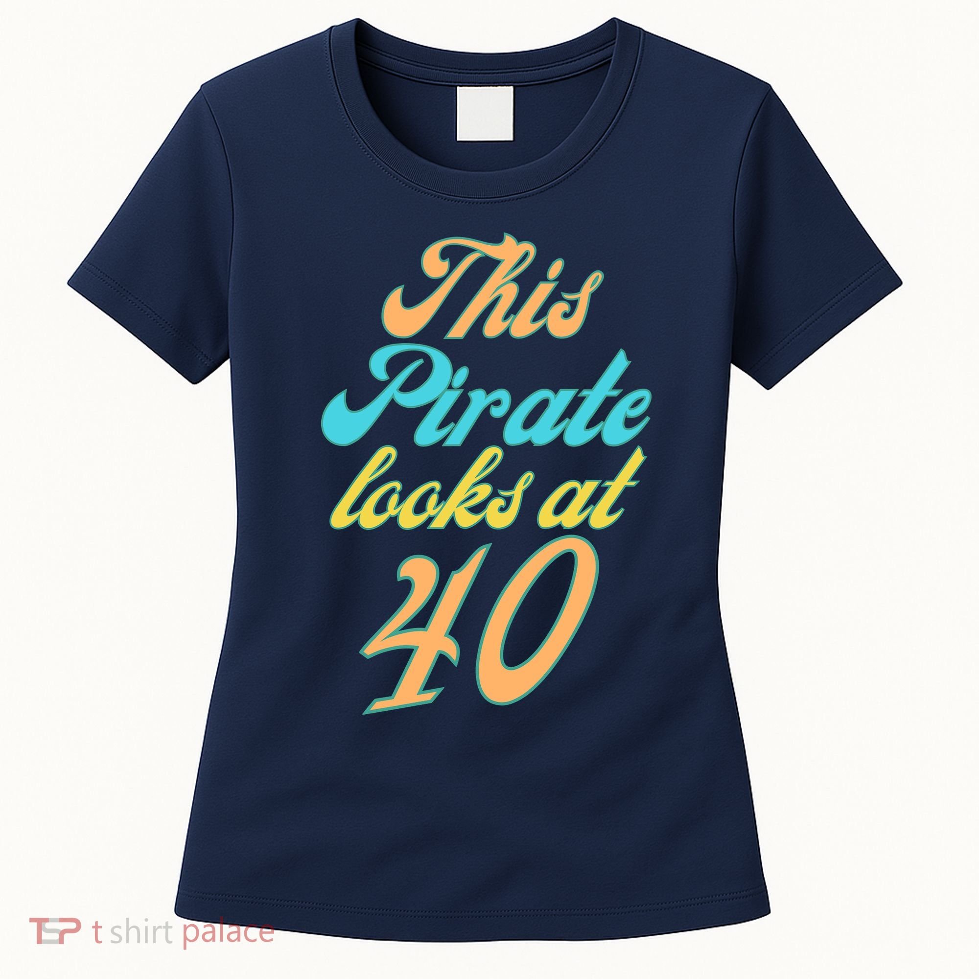 40th Birthday, Yes I am a Pirate Women's T-Shirt