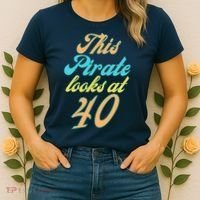 40th Birthday, Yes I am a Pirate Women's T-Shirt thumb 2