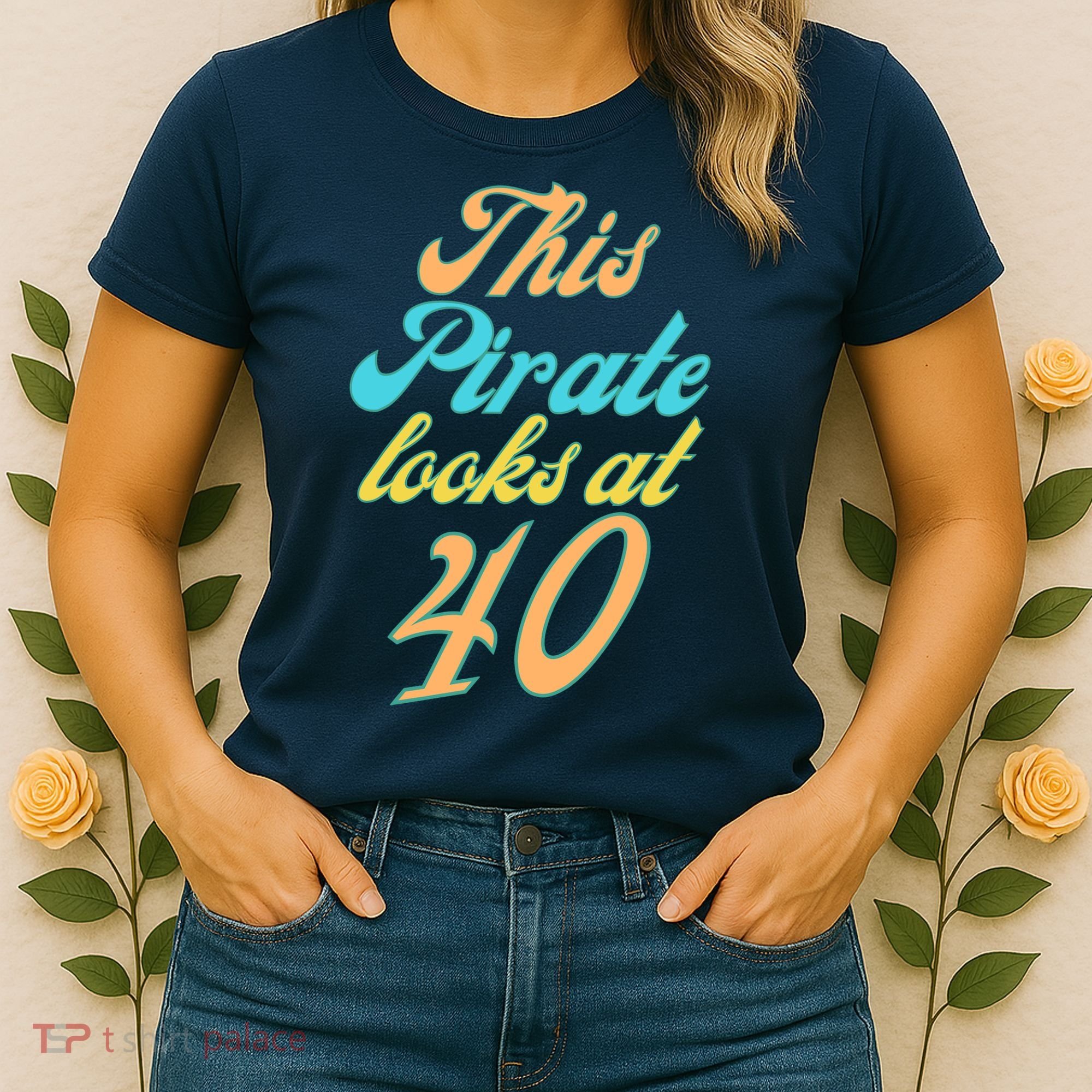 40th Birthday, Yes I am a Pirate Women's T-Shirt