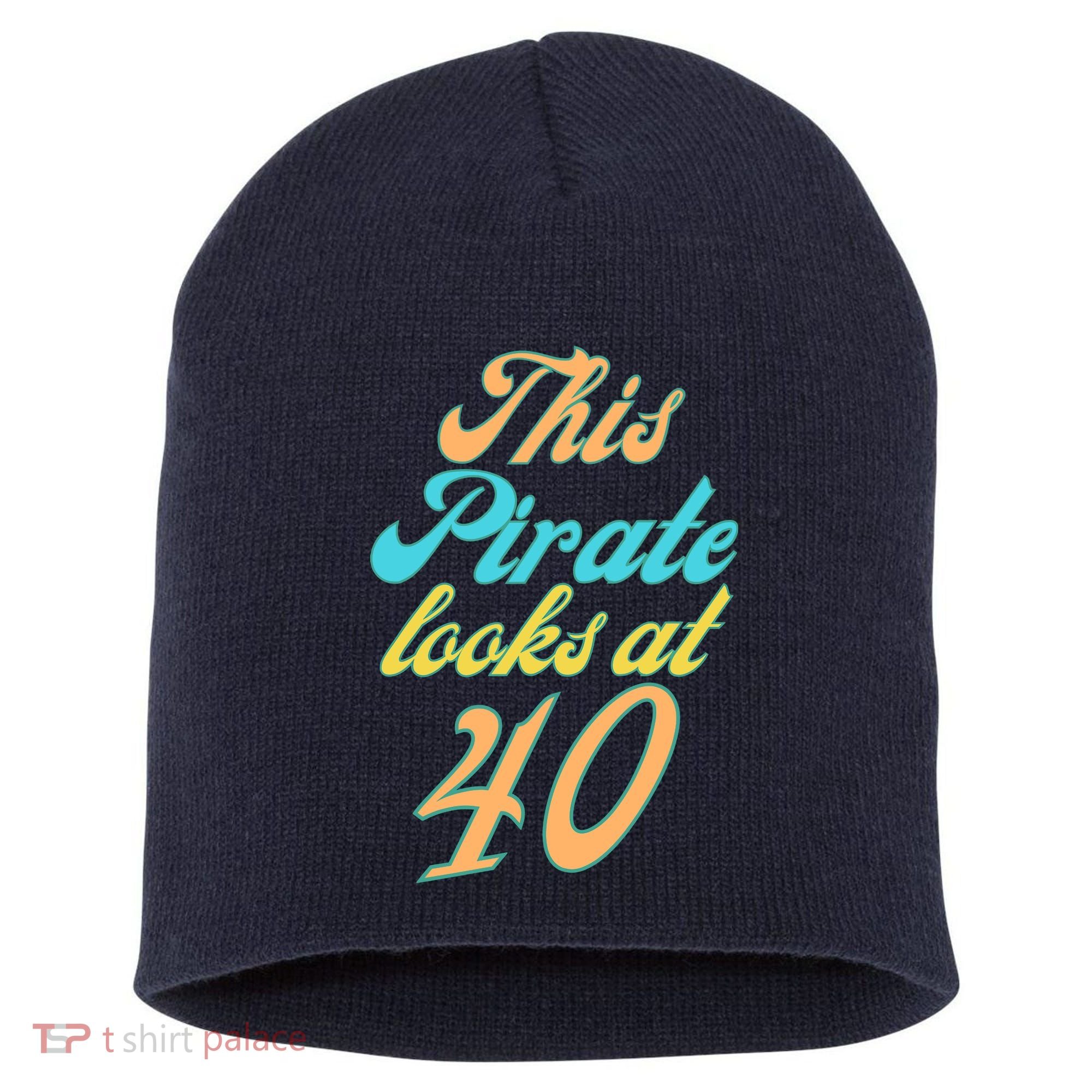 40th Birthday, Yes I am a Pirate Short Acrylic Beanie