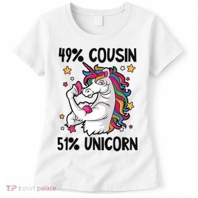 49% Cousin 51% Unicorn Design Cousin Crew Gift Women's T-Shirt
