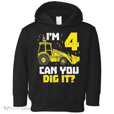 4 Can You Dig It Construction Truck 4th Birthday Boy Gift Toddler Hoodie