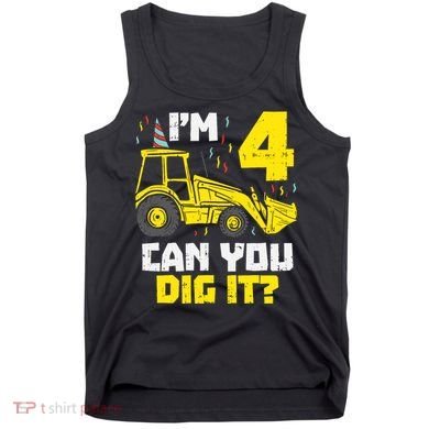 4 Can You Dig It Construction Truck 4th Birthday Boy Gift Tank Top