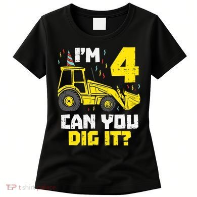 4 Can You Dig It Construction Truck 4th Birthday Boy Gift Women's T-Shirt