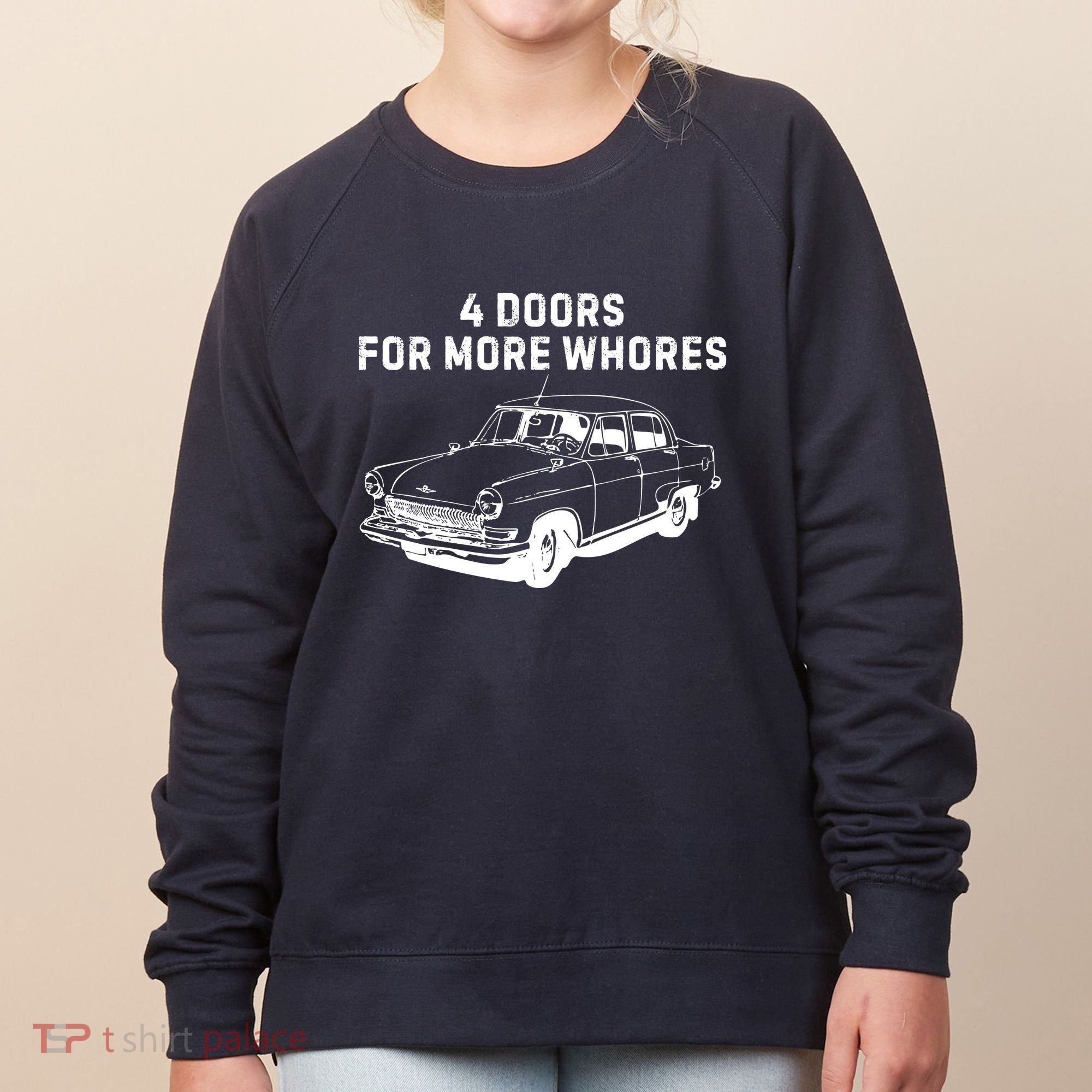 4 Doors For More Whores Funny Muscle Car Women's Sweatshirt