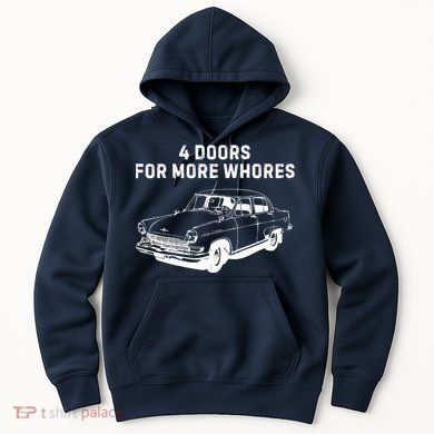 4 Doors For More Whores Funny Muscle Car Hoodie