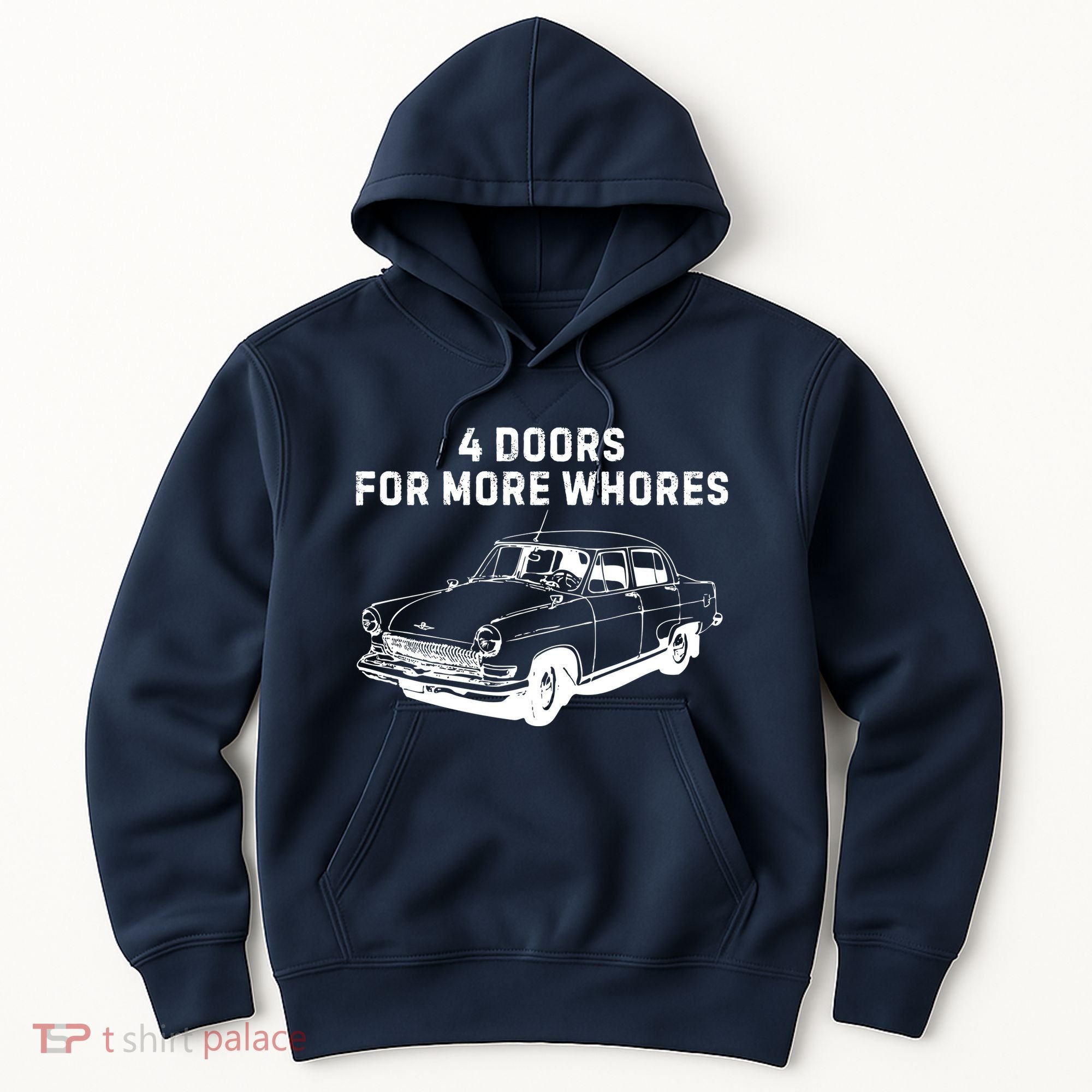 4 Doors For More Whores Funny Muscle Car Hoodie