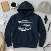 4 Doors For More Whores Funny Muscle Car Hoodie thumb 3