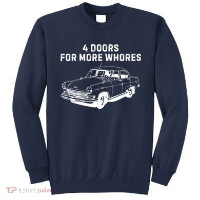 4 Doors For More Whores Funny Muscle Car Sweatshirt