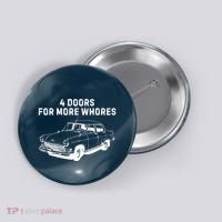 4 Doors For More Whores Funny Muscle Car Button thumb 0