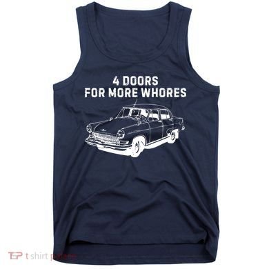 4 Doors For More Whores Funny Muscle Car Tank Top