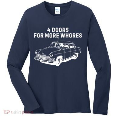 4 Doors For More Whores Funny Muscle Car Women's Long Sleeve Shirt