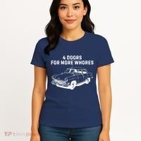 4 Doors For More Whores Funny Muscle Car Women's T-Shirt thumb 4
