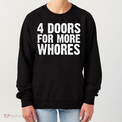 4 Doors For More Whores Women's Sweatshirt