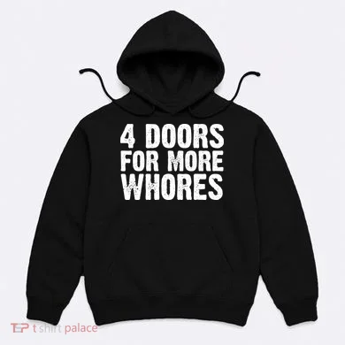 4 Doors For More Whores Hoodie