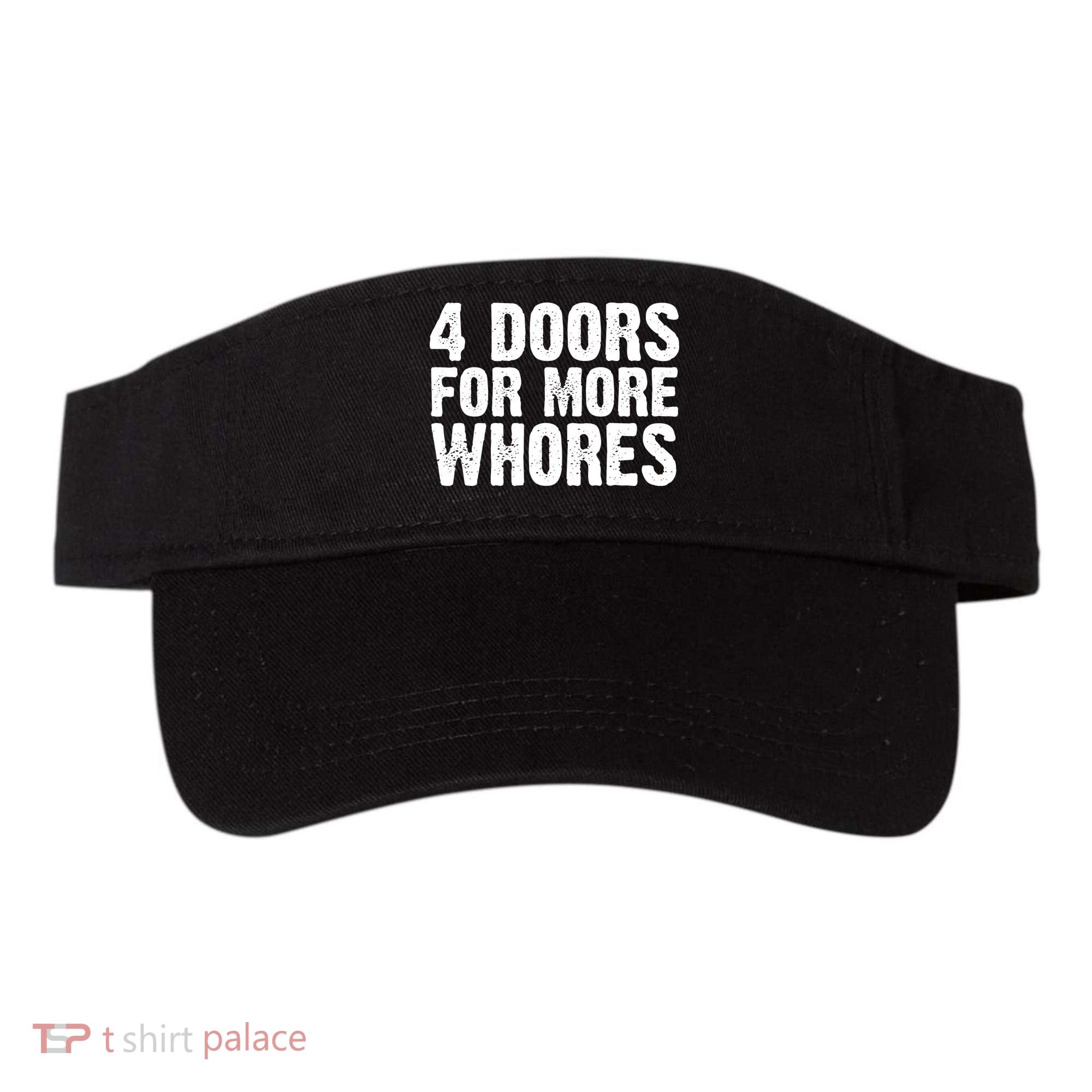 4 Doors For More Whores Visor
